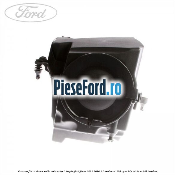 Carcasa filtru de aer cutie automata 6 trepte Ford Focus 2011-2014 1.0 EcoBoost 125 cp Carcasa filtru de aer cutie automata 6 trepte Ford Focus 2011-2014 1.0 EcoBoost 125 cp M1DA, M1DC, M1DD benzina