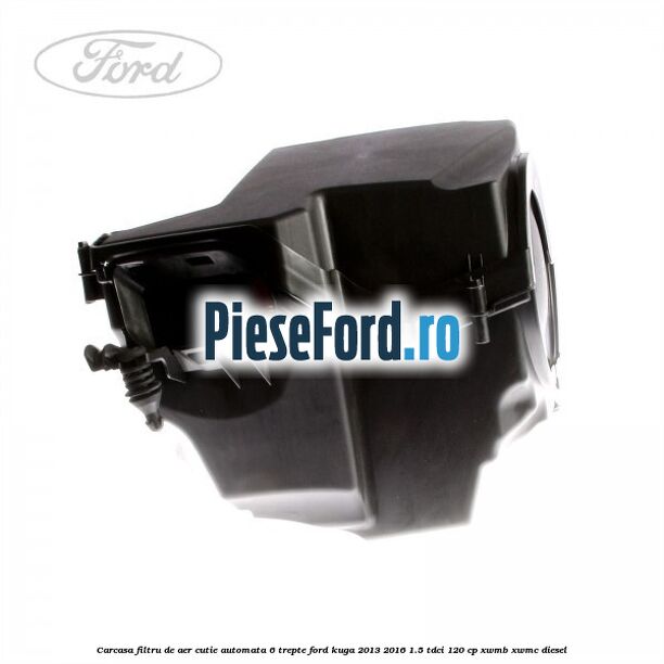 Carcasa filtru de aer cutie automata 6 trepte Ford Kuga 2013-2016 1.5 TDCi 120 cp Carcasa filtru de aer cutie automata 6 trepte Ford Kuga 2013-2016 1.5 TDCi 120 cp XWMB, XWMC diesel