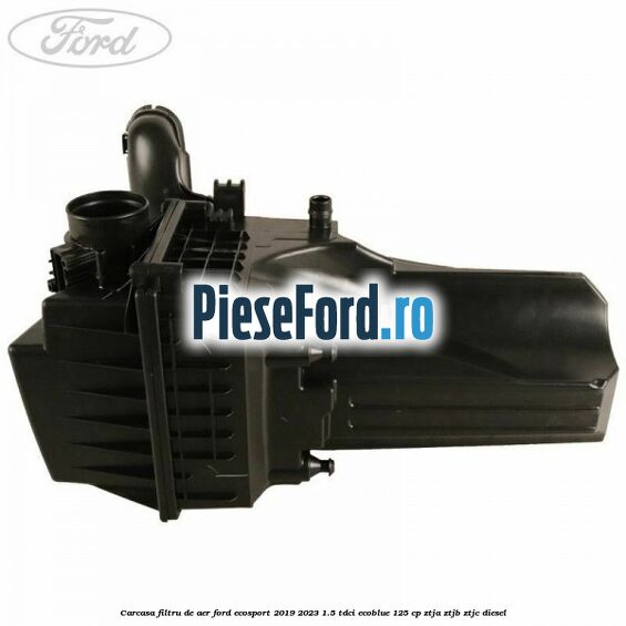 Carcasa filtru de aer Ford EcoSport 2019-2023 1.5 TDCi EcoBlue 125 cp ZTJA, ZTJB, ZTJC diesel