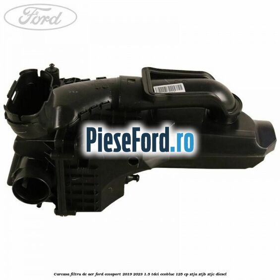Carcasa filtru de aer Ford EcoSport 2019-2023 1.5 TDCi EcoBlue 125 cp ZTJA, ZTJB, ZTJC diesel