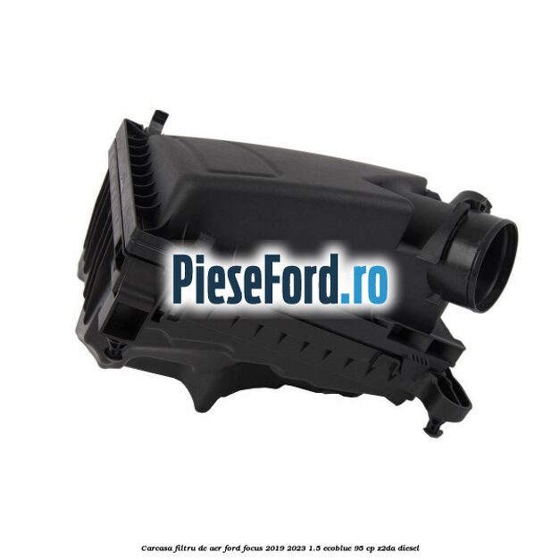 Carcasa filtru de aer Ford Focus 2019-2023 1.5 EcoBlue 95 cp Z2DA diesel