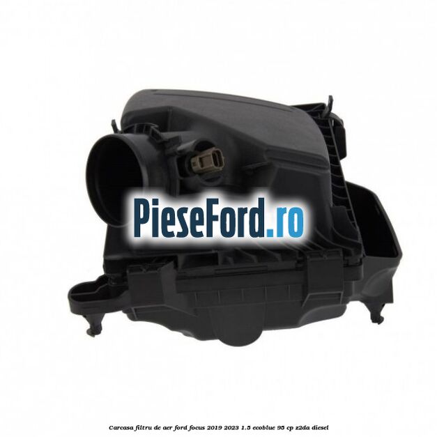 Carcasa filtru de aer Ford Focus 2019-2023 1.5 EcoBlue 95 cp Carcasa filtru de aer Ford Focus 2019-2023 1.5 EcoBlue 95 cp Z2DA diesel