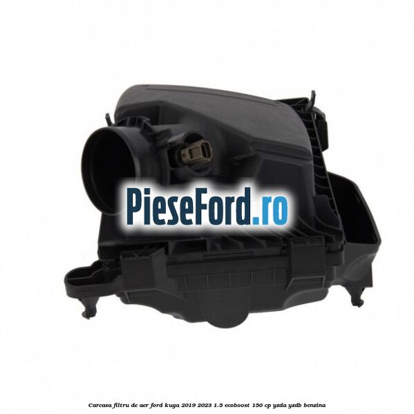 Carcasa filtru de aer Ford Kuga 2019-2023 1.5 EcoBoost 150 cp YZDA, YZDB benzina