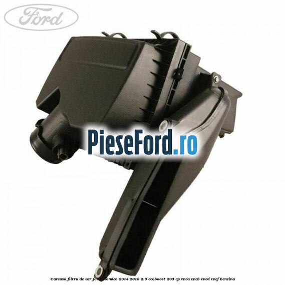 Carcasa filtru de aer Ford Mondeo 2014-2018 2.0 EcoBoost 203 cp TNCA, TNCB, TNCD, TNCF benzina
