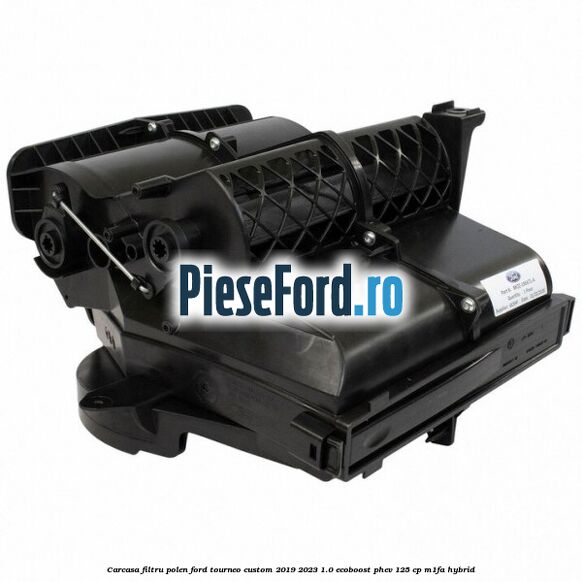 Carcasa filtru polen Ford Tourneo Custom 2019-2023 1.0 EcoBoost PHEV 125 cp M1FA Hybrid