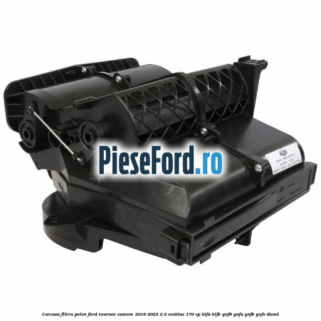 Carcasa filtru polen Ford Tourneo Custom 2019-2023 2.0 EcoBlue 170 cp BLFA, BLFB, YNF6, YNFA, YNFB, YNFS diesel