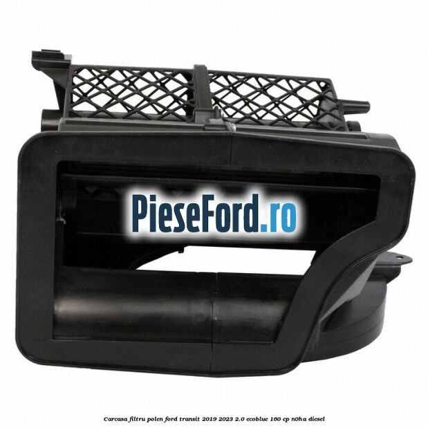 Carcasa filtru polen Ford Transit 2019-2023 2.0 EcoBlue 160 cp N0HA diesel