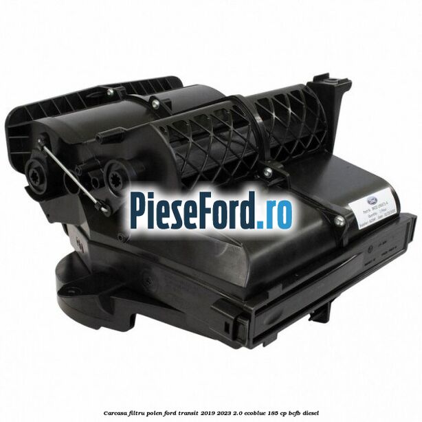 Carcasa filtru polen Ford Transit 2019-2023 2.0 EcoBlue 185 cp BCFB diesel