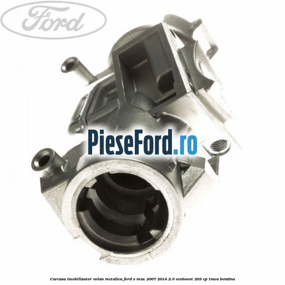 Carcasa imobilizator volan metalica Ford S-Max 2007-2014 2.0 EcoBoost 203 cp TNWA benzina