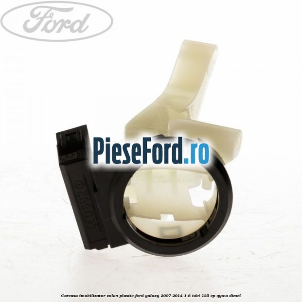 Carcasa imobilizator volan plastic Ford Galaxy 2007-2014 1.8 TDCi 125 cp Carcasa imobilizator volan plastic Ford Galaxy 2007-2014 1.8 TDCi 125 cp QYWA diesel