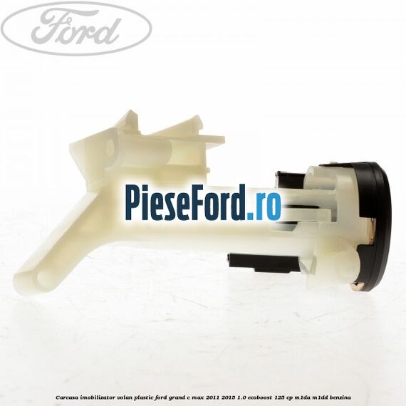 Carcasa imobilizator volan plastic Ford Grand C-Max 2011-2015 1.0 EcoBoost 125 cp Carcasa imobilizator volan plastic Ford Grand C-Max 2011-2015 1.0 EcoBoost 125 cp M1DA, M1DD benzina