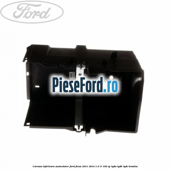 Carcasa inferioara acumulator Ford Focus 2011-2014 1.6 Ti 105 cp IQDA, IQDB, IQDC benzina