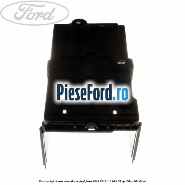 Carcasa inferioara acumulator Ford Focus 2014-2018 1.6 TDCi 95 cp T3DA, T3DB diesel