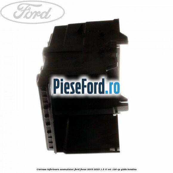 Carcasa inferioara acumulator Ford Focus 2019-2023 1.5 Ti-VCT 120 cp Y2DA benzina