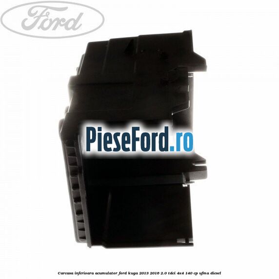 Carcasa inferioara acumulator Ford Kuga 2013-2016 2.0 TDCi 4x4 140 cp UFMA diesel