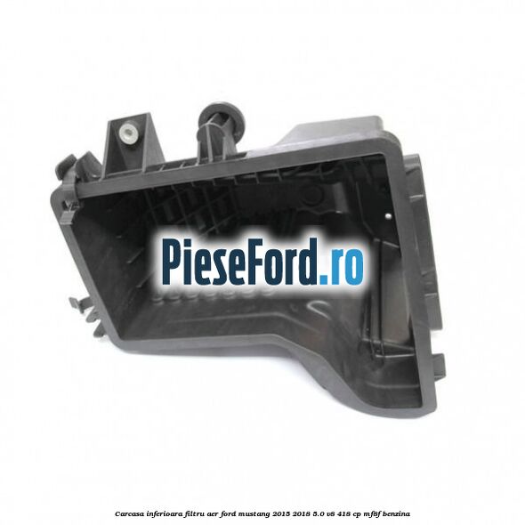 Carcasa inferioara filtru aer Ford Mustang 2015-2018 5.0 V8 418 cp MF8F benzina