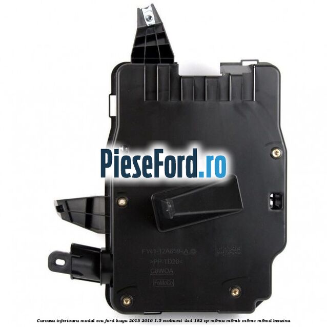 Carcasa inferioara modul ECU Ford Kuga 2013-2016 1.5 EcoBoost 4x4 182 cp M9MA, M9MB, M9MC, M9MD benzina
