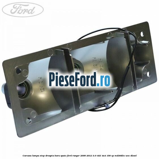 Carcasa lampa stop dreapta bara spate Ford Ranger 2006-2012 3.0 TDCi 4x4 156 cp MD30DITC, WEC diesel