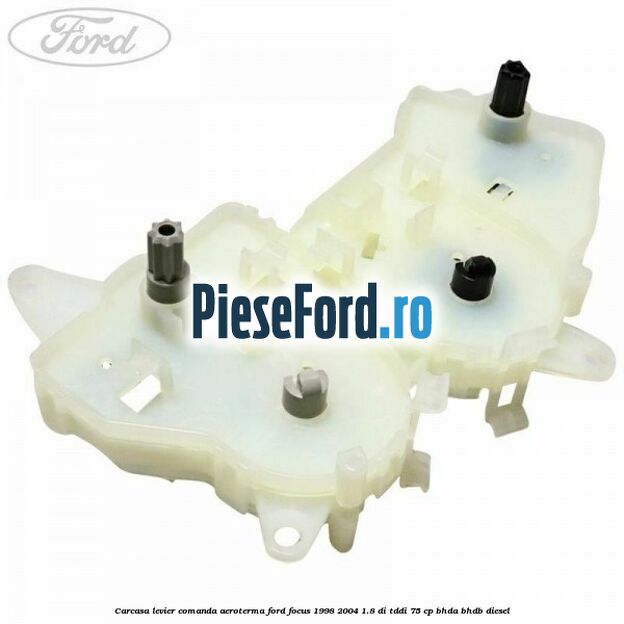 Carcasa levier comanda aeroterma Ford Focus 1998-2004 1.8 DI/TDDi 75 cp Carcasa levier comanda aeroterma Ford Focus 1998-2004 1.8 DI/TDDi 75 cp BHDA, BHDB diesel