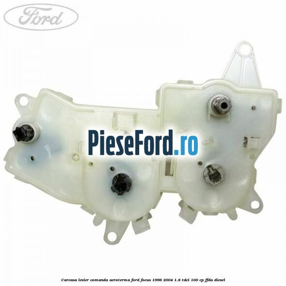 Carcasa levier comanda aeroterma Ford Focus 1998-2004 1.8 TDCi 100 cp FFDA diesel