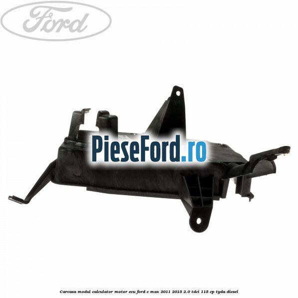 Carcasa modul calculator motor ECU Ford C-Max 2011-2015 2.0 TDCi 115 cp TYDA diesel