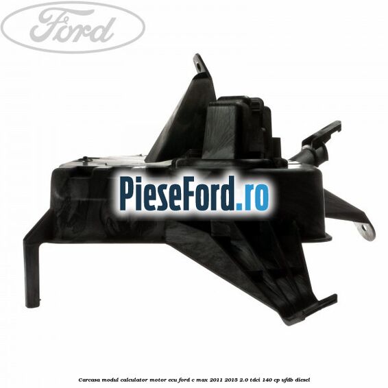 Carcasa modul calculator motor ECU Ford C-Max 2011-2015 2.0 TDCi 140 cp UFDB diesel