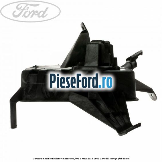 Carcasa modul calculator motor ECU Ford C-Max 2011-2015 2.0 TDCi 140 cp UFDB diesel