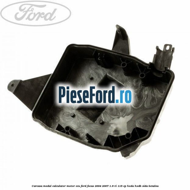 Carcasa modul calculator motor ECU Ford Focus 2004-2007 1.6 Ti 115 cp HXDA, HXDB, SIDA benzina