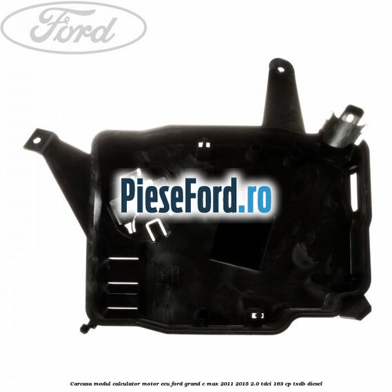 Carcasa modul calculator motor ECU Ford Grand C-Max 2011-2015 2.0 TDCi 163 cp Carcasa modul calculator motor ECU Ford Grand C-Max 2011-2015 2.0 TDCi 163 cp TXDB diesel