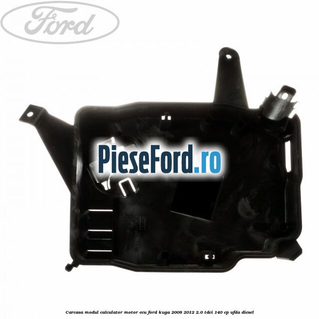Carcasa modul calculator motor ECU Ford Kuga 2008-2012 2.0 TDCI 140 cp Carcasa modul calculator motor ECU Ford Kuga 2008-2012 2.0 TDCI 140 cp UFDA diesel