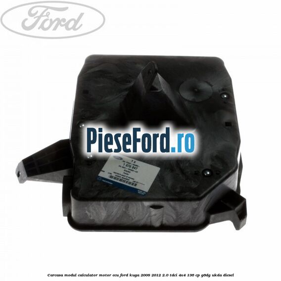 Carcasa modul calculator motor ECU Ford Kuga 2008-2012 2.0 TDCi 4x4 136 cp G6DG, UKDA diesel