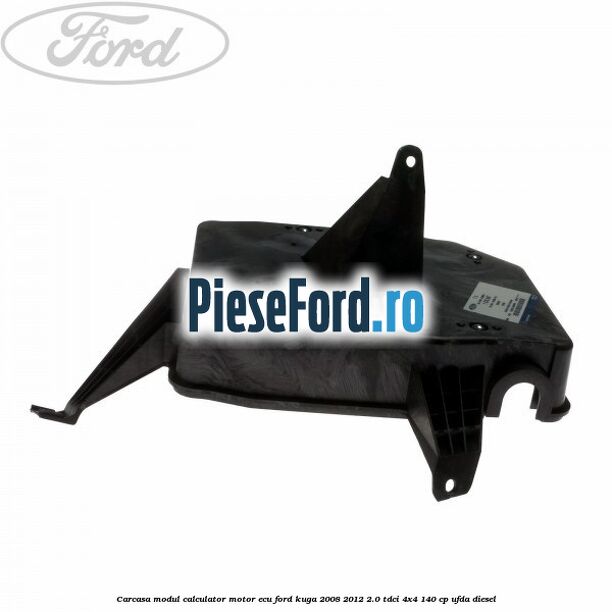 Carcasa modul calculator motor ECU Ford Kuga 2008-2012 2.0 TDCI 4x4 140 cp UFDA diesel