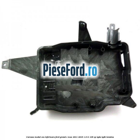 Carcasa modul ECU inferioara Ford Grand C-Max 2011-2015 1.6 Ti 105 cp IQDA, IQDB benzina