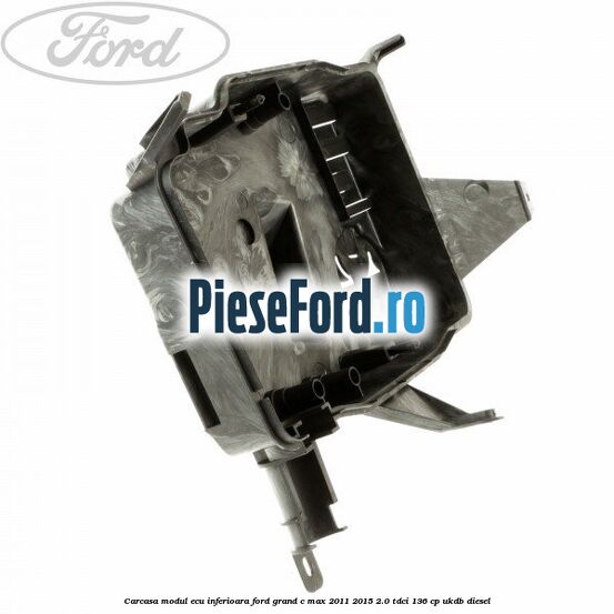 Carcasa modul ECU inferioara Ford Grand C-Max 2011-2015 2.0 TDCi 136 cp Carcasa modul ECU inferioara Ford Grand C-Max 2011-2015 2.0 TDCi 136 cp UKDB diesel