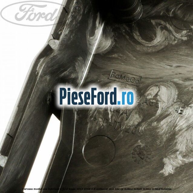 Carcasa modul ECU inferioara Ford Kuga 2013-2016 1.5 EcoBoost 4x4 182 cp M9MA, M9MB, M9MC, M9MD benzina