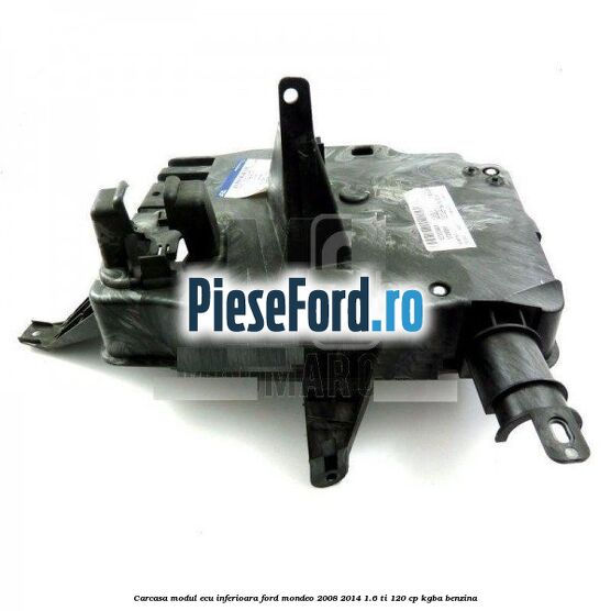 Carcasa modul ECU inferioara Ford Mondeo 2008-2014 1.6 Ti 120 cp Carcasa modul ECU inferioara Ford Mondeo 2008-2014 1.6 Ti 120 cp KGBA benzina