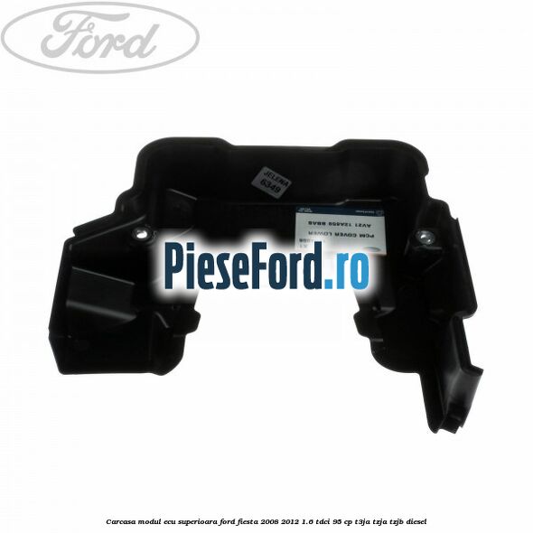 Carcasa modul ECU superioara Ford Fiesta 2008-2012 1.6 TDCi 95 cp T3JA, TZJA, TZJB diesel