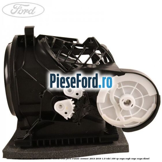 Carcasa motoras aeroterma model climatronic Ford Transit Connect 2013-2018 1.5 TDCi 100 cp Carcasa motoras aeroterma model climatronic Ford Transit Connect 2013-2018 1.5 TDCi 100 cp XVGA, XVGB, XVGC, XXGA diesel