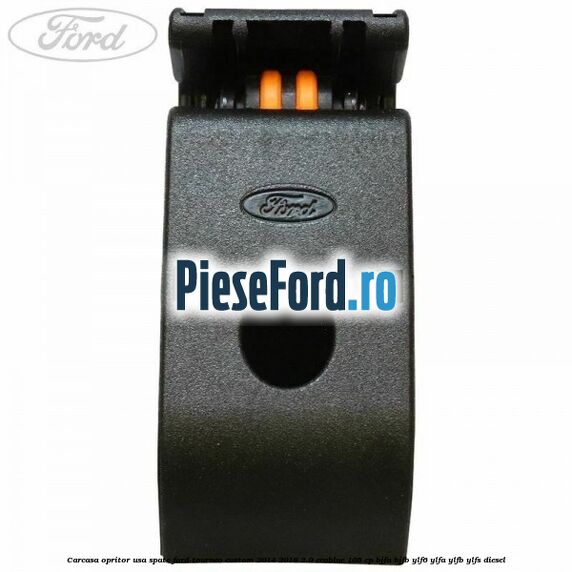 Carcasa opritor usa spate Ford Tourneo Custom 2014-2018 2.0 EcoBlue 105 cp Carcasa opritor usa spate Ford Tourneo Custom 2014-2018 2.0 EcoBlue 105 cp BJFA, BJFB, YLF6, YLFA, YLFB, YLFS diesel