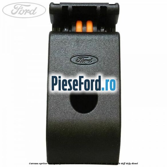 Carcasa opritor usa spate Ford Tourneo Custom 2014-2018 2.2 TDCi 100 cp Carcasa opritor usa spate Ford Tourneo Custom 2014-2018 2.2 TDCi 100 cp DRF4, DRFF, DRFG diesel