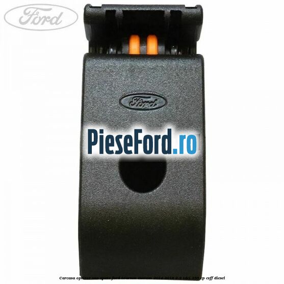 Carcasa opritor usa spate Ford Tourneo Custom 2014-2018 2.2 TDCi 155 cp CVFF diesel