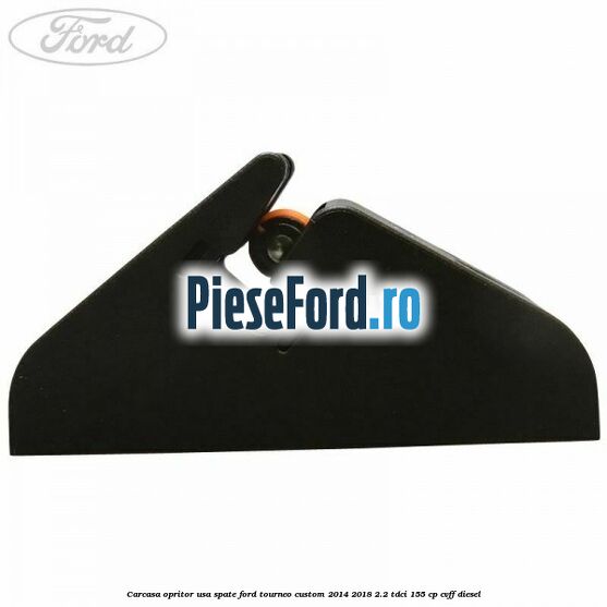 Carcasa opritor usa spate Ford Tourneo Custom 2014-2018 2.2 TDCi 155 cp CVFF diesel