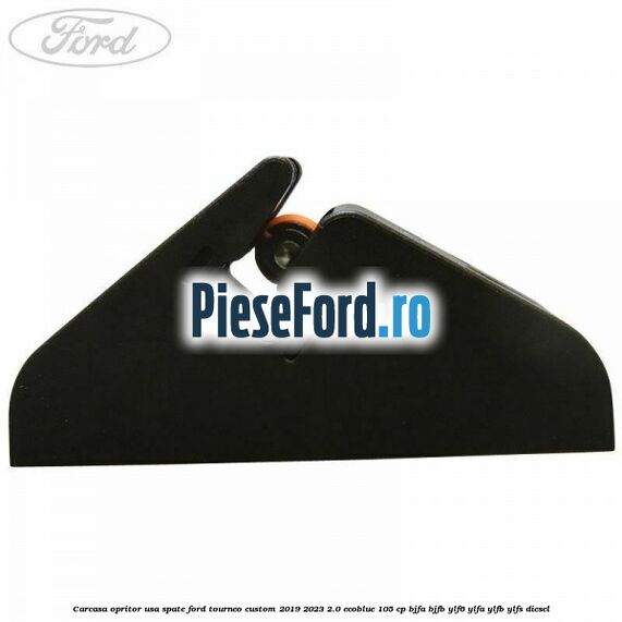 Carcasa opritor usa spate Ford Tourneo Custom 2019-2023 2.0 EcoBlue 105 cp Carcasa opritor usa spate Ford Tourneo Custom 2019-2023 2.0 EcoBlue 105 cp BJFA, BJFB, YLF6, YLFA, YLFB, YLFS diesel