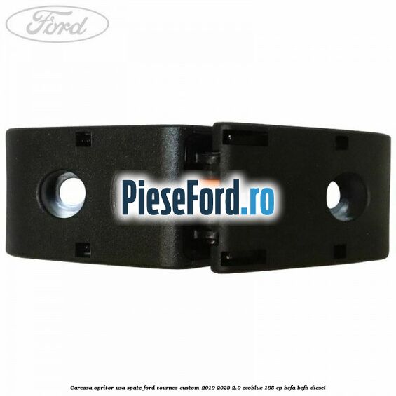 Carcasa opritor usa spate Ford Tourneo Custom 2019-2023 2.0 EcoBlue 185 cp BCFA, BCFB diesel