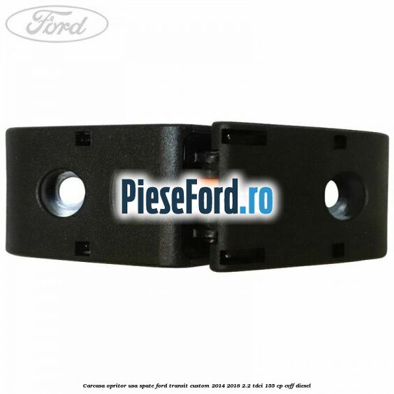 Carcasa opritor usa spate Ford Transit Custom 2014-2018 2.2 TDCi 155 cp Carcasa opritor usa spate Ford Transit Custom 2014-2018 2.2 TDCi 155 cp CVFF diesel