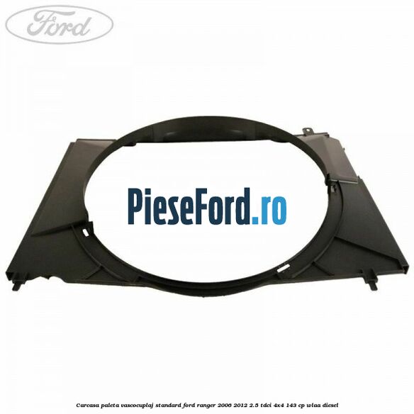 Carcasa paleta vascocuplaj standard Ford Ranger 2006-2012 2.5 TDCi 4x4 143 cp WLAA diesel