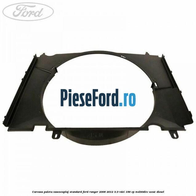 Carcasa paleta vascocuplaj standard Ford Ranger 2006-2012 3.0 TDCi 156 cp MD30DITC, WEAT diesel