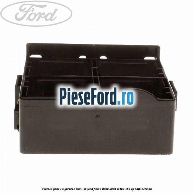 Carcasa panou sigurante auxiliar Ford Fiesta 2002-2005 ST150 150 cp N4JB benzina