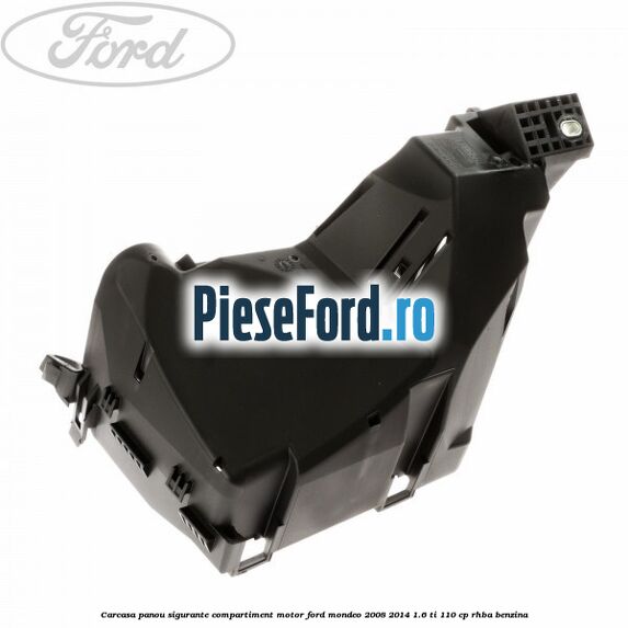 Carcasa panou sigurante compartiment motor Ford Mondeo 2008-2014 1.6 Ti 110 cp RHBA benzina