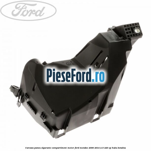 Carcasa panou sigurante compartiment motor Ford Mondeo 2008-2014 2.5 220 cp Carcasa panou sigurante compartiment motor Ford Mondeo 2008-2014 2.5 220 cp HUBA benzina